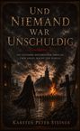 Karsten Peter Steiner: Und niemand war unschuldig, Buch