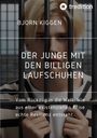 Text: "Bjorne Kiggen. Der Junge mit den billigen Laufschuhen. Vom Rückzug in die Welt: Wie aus einer existenziellen Krise echte Resilienz entsteht." Ein Junge sieht durch Gefängnisstangen. Oben rechts ein Logo.