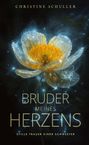 „BRUDER MEINES HERZENS“, „STILLE TRAUER EINER SCHWESTER“, „CHRISTINE SCHULLER“. Eine transparente Blume mit leuchtendem Kern.