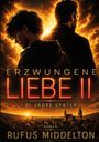 "ERZWUNGENE LIEBE II", "21 JAHRE SPÄTER", "ROMAN", "RUFUS MIDDLETON". Zwei Männer vor einem dramatischen Himmel und Stadt.
