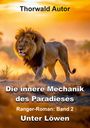 Thorwald Autor: Die innere Mechanik des Paradieses, Buch