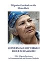 "Efigenias Geschenk an die Menschheit. UNIVERSUM UND WIRKEN EINER SCHAMANIN. DDr. Efigenia Barrientos." Ältere Person mit Kopftuch.