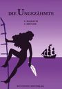 Text: „DIE UNGEZÄHMTE“, „S. MAIBAUM“, „S. KRÜGER“, „WÜSTENFUCHSVERLAG“. Silhouette einer Frau mit Feder, Schiff im Hintergrund.
