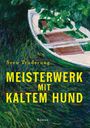 Sven Truderung. MEISTERWERK MIT KALTEM HUND. Roman. Illustration eines Bootes in einem grünen Gewässer.