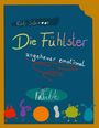 Kati Schnoor, Die Fühlster, ungeheuer emotional. Illustration mit bunten Kreaturen und einem ovalen Logo unten.