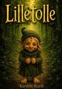 "Lilletolle" und "Kirstin Rueß" sind die Texte. Illustration: Ein fröhlicher kleiner Elf in grünem Gewand in einem Waldpfad.