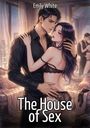 Text: "Emily White", "The House of Sex". Illustration: Ein Mann und eine Frau in Unterwäsche umarmen sich leidenschaftlich.