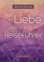 Britta Keller: Von Liebe stand nichts im Reiseführer - Kos Dilogie, Buch