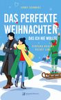 "Das perfekte Weihnachten, das ich nie wollte" steht in großen Buchstaben. Illustration von Menschen im Schnee mit Elfen und Schlitten.