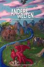 Text: "Potsdams Andere Welten, Phantastische Geschichten, Ausgabe 3". Eine farbenfrohe Landschaft mit Drachen und Menschen.