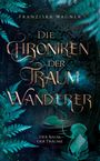 "Die Chroniken der Traumwandler: Der Baum der Träume" von Franziska Wagner. Mystische blaue Farne und strahlende Schrift.