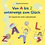 Text: Monika Schumann, "Von A bis Z unterwegs zum Glück", "26 Impulse für mehr Lebensfreude". Bunte kindliche Illustrationen.