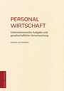 "PERSONALWIRTSCHAFT: Unternehmerische Aufgabe und gesellschaftliche Verantwortung" von Andreas von Schubert.