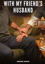 "WITH MY FRIEND'S HUSBAND" oben, "MANUEL GARCÍA" unten. Zwei Männer auf Sofa, einer hält den Arm des anderen.