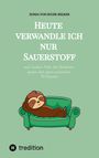 Der Text lautet: „HEUTE VERWANDLE ICH NUR SAUERSTOFF“. Darunter liegt ein Faultier gemütlich auf einem grünen Sofa.
