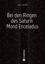 Text: "Bei den Ringen des Saturn Mond Enceladus" und "tredition" unten. Hintergrund zeigt ein futuristisches, sternenähnliches Muster.