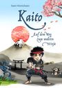 Text: Sven Hinrichsen, Kaito, Auf dem Weg zum wahren Ninja. Illustration: Junge mit Schwert, Berg, Sonne, Kirschblüten.