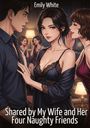 Text: "Emily White" oben, "Shared by My Wife and Her Four Naughty Friends" unten. Illustration von elegant gekleideten Personen in einem Raum.