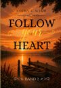 Sandra-C. Schöb: Follow your heart, Buch