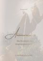 Anamuraiel Dana Dreier: Anamuraiel - Die Rückkehr des Ursprungswesens, Buch