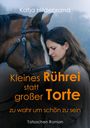 Text: "Katja Hildebrand. Kleines Rührei statt großer Torte – zu wahr um schön zu sein. Tatsachen Roman." Frau lehnt Stirn an Pferd.