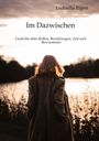 Ludmilla Elgert: Im Dazwischen. Ein Poesieband über Rollen, Beziehungen, Zeit und Bewusstsein., Buch