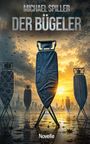"MICHAEL SPILLER DER BÜGELER Novelle" über Bügelbretter, die wie Menschen stehen. Im Hintergrund Sonnenuntergang und Skyline.
