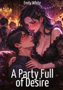 Text: "Emily White", "A Party Full of Desire". 

Illustration: Eine Frau und ein Mann nah beieinander auf einer Party, umgeben von glanzvollen Lichtern.