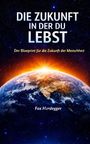 Text: „Die Zukunft, in der du lebst. Der Blueprint für die Zukunft der Menschheit. Fox Hardegger.“ Erde im Weltraum bei Sonnenaufgang.