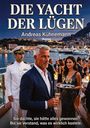 „DIE YACHT DER LÜGEN, Andreas Kühnemann. Sie dachte, sie hätte alles gewonnen. Bis sie verstand, was es wirklich kostete.“<br>
Ein elegantes Abendessen an Deck.