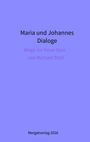 Michael Stoll: Dialoge -- Maria und Johannes, Buch