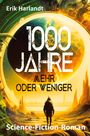 Erik Harlandt: 1000 Jahre mehr oder weniger, Buch