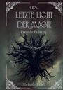 „Das letzte Licht der Magie: Fremde Präsenz“ von Stefanie Reich. Dunkle, verworrene Baumwurzel vor mystischem Hintergrund.