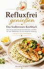 Hermine Krämer: Refluxfrei genießen - Das Sodbrennen Kochbuch, Buch