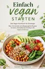 Daike Rothbach: Einfach vegan starten - Das Vegan Kochbuch für Einsteiger, Buch