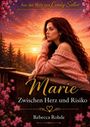 Text: "Aus der Welt von Cindy Seller", "Marie - Zwischen Herz und Risiko", "Rebecca Rohde". Frau lehnt am Zaun bei Sonnenuntergang.