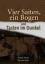 Ahmad Ahmad: Vier Saiten, ein Bogen und Tasten im Dunkel, Buch