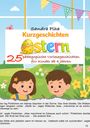 Titel: Sandra Plha - Kurzgeschichten Ostern. Zwei lächelnde Kinder in einem blühenden Garten. Stimmung fröhlich und bunt.