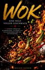 Malijin Akemim: WOK - Eine Welt voller Geschmack, Buch