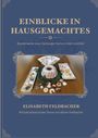 Elisabeth Feldbacher: Einblicke In Hausgemachtes -, Buch