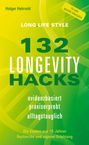 "132 LONGEVITY HACKS" in großer Schrift, mit den Worten "evidenzbasiert, praxiserprobt, alltagstauglich" darunter. Hintergrund grün.