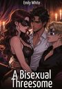 "Buchtitel: 'A Bisexual Threesome' von Emily White. Illustration von drei maskierten Personen in intimer Atmosphäre."