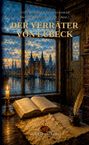 Text: "Historischer Kriminalroman", "Die Fälle des Veit Falkenrieth Band 2", "Der Verräter von Lübeck", "Werner Englert". Illustration: Ein mittelalterliches Zimmer mit Blick auf eine beleuchtete Stadt.