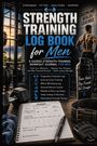 Bild mit "Strength Training Log Book for Men", Hantel, Notizbuch und Shaker. Rugged Fitness-Studio-Atmosphäre.