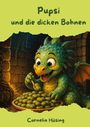 "Pupsi und die dicken Bohnen" von Cornelia Hüsing. Ein kleiner grüner Drache freut sich über eine Schüssel grüner Bohnen.