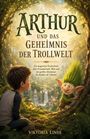 "Arthur und das Geheimnis der Trollwelt" steht über einem Jungen und einem fröhlichen Troll in einer Waldlandschaft.
