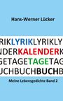 Hans-Werner Lücker, Lyrik, Kalender, Tagebuch. Meine Lebensgedichte Band 2. Textfarben: Blau, Rot, Grün auf blauem Hintergrund.