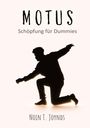 Text: "MOTUS Schöpfung für Dummies Noin T. Joynds". Schwarze Silhouette einer Person in Bewegungskunst.