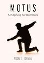 "Motus: Schöpfung für Dummies. Noin T. Joynds." Silhouette einer knienden, tanzenden Person vor hellem Hintergrund.