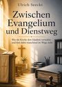Ulrich Seeckt: Zwischen Evangelium und Dienstweg, Buch